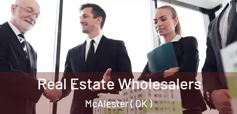  Real Estate Wholesalers McAlester ( OK )