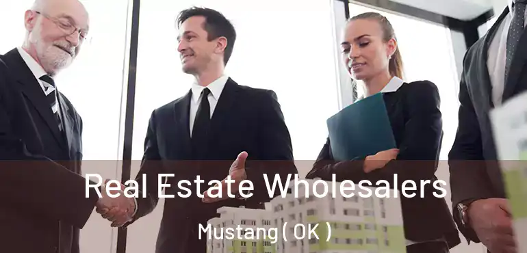  Real Estate Wholesalers Mustang ( OK )