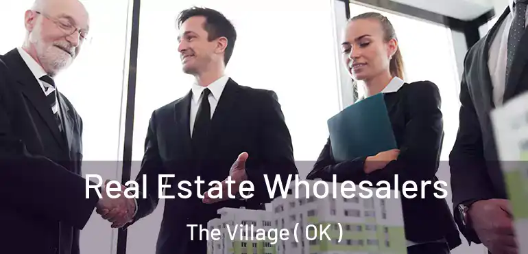  Real Estate Wholesalers The Village ( OK )
