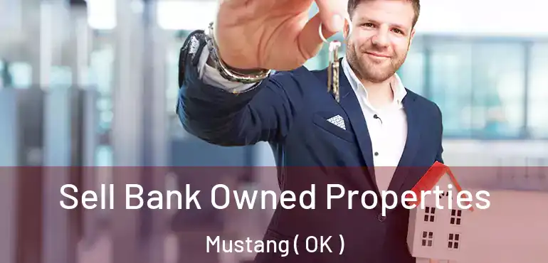 Sell Bank Owned Properties Mustang ( OK )