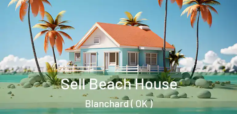  Sell Beach House Blanchard ( OK )