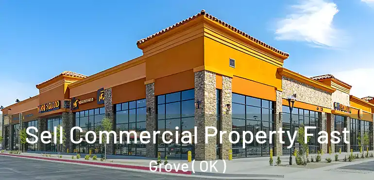  Sell Commercial Property Fast Grove ( OK )