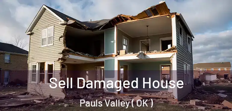  Sell Damaged House Pauls Valley ( OK )