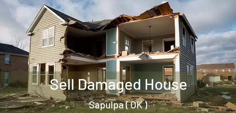  Sell Damaged House Sapulpa ( OK )