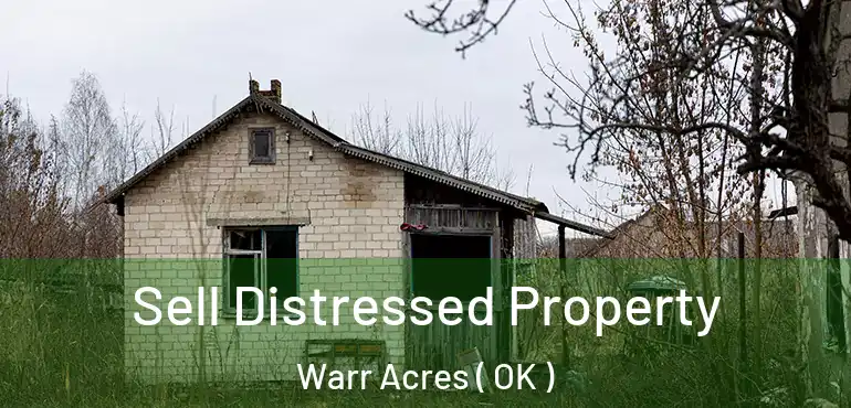  Sell Distressed Property Warr Acres ( OK )