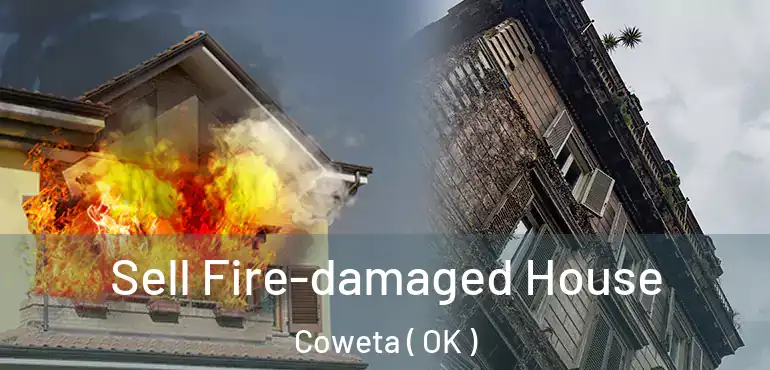  Sell Fire-damaged House Coweta ( OK )