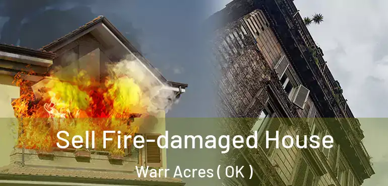  Sell Fire-damaged House Warr Acres ( OK )