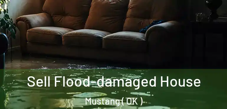  Sell Flood-damaged House Mustang ( OK )