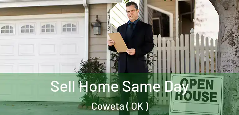  Sell Home Same Day Coweta ( OK )
