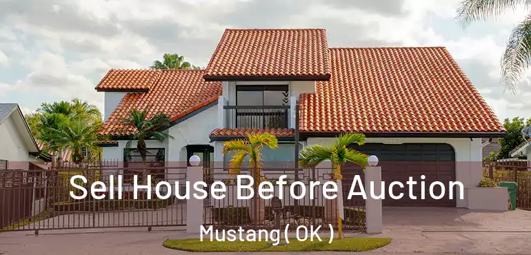  Sell House Before Auction Mustang ( OK )