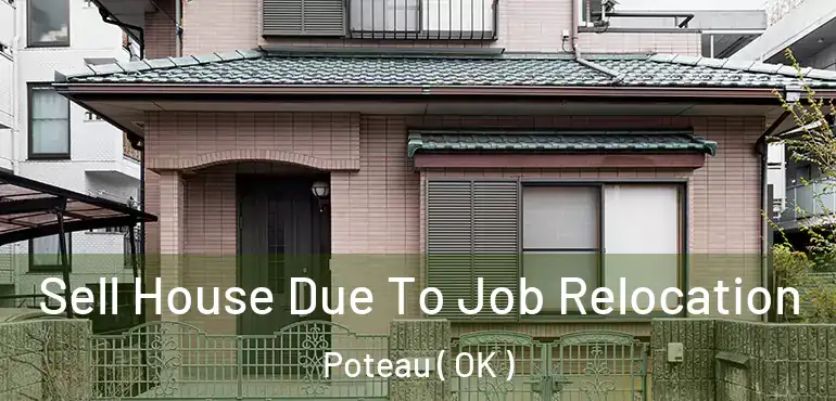  Sell House Due To Job Relocation Poteau ( OK )