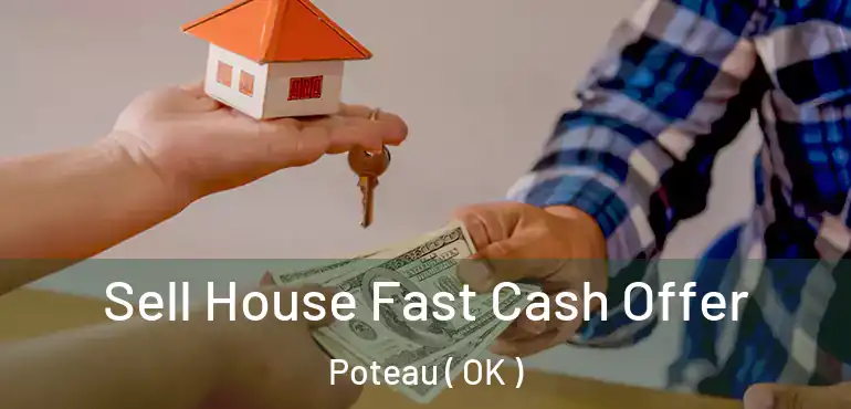  Sell House Fast Cash Offer Poteau ( OK )