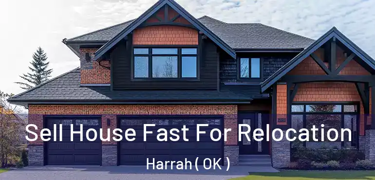  Sell House Fast For Relocation Harrah ( OK )