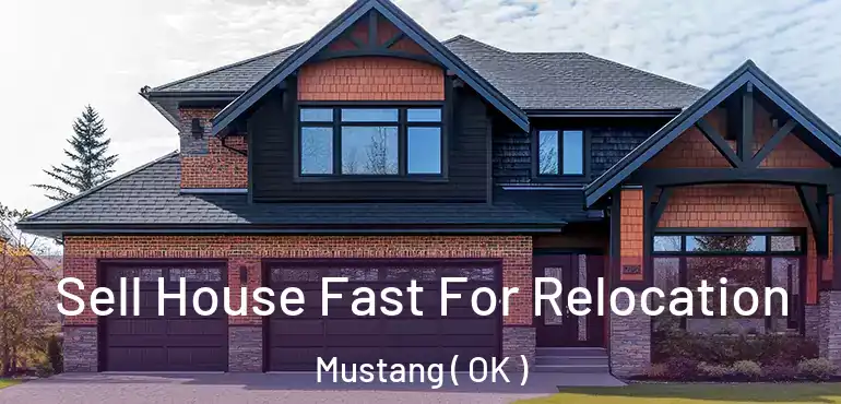  Sell House Fast For Relocation Mustang ( OK )