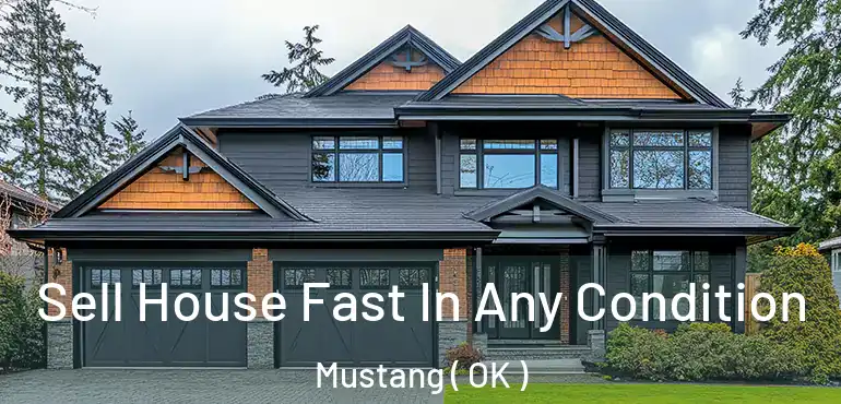  Sell House Fast In Any Condition Mustang ( OK )