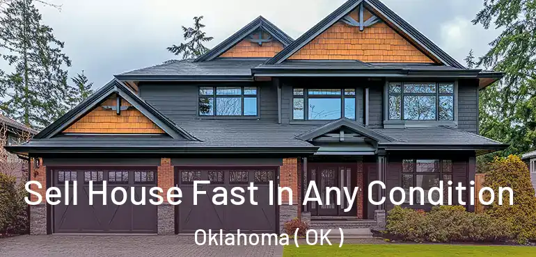  Sell House Fast In Any Condition Oklahoma ( OK )