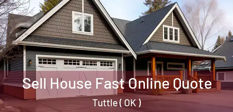  Sell House Fast Online Quote Tuttle ( OK )