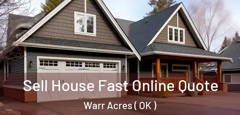  Sell House Fast Online Quote Warr Acres ( OK )
