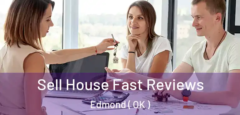  Sell House Fast Reviews Edmond ( OK )