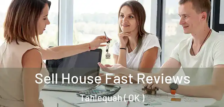  Sell House Fast Reviews Tahlequah ( OK )