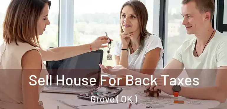  Sell House For Back Taxes Grove ( OK )