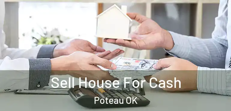  Sell House For Cash Poteau OK