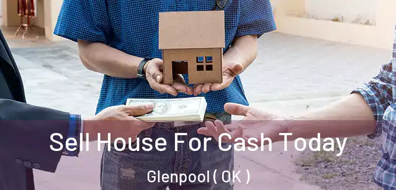  Sell House For Cash Today Glenpool ( OK )