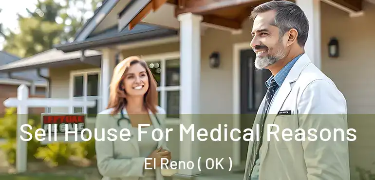  Sell House For Medical Reasons El Reno ( OK )