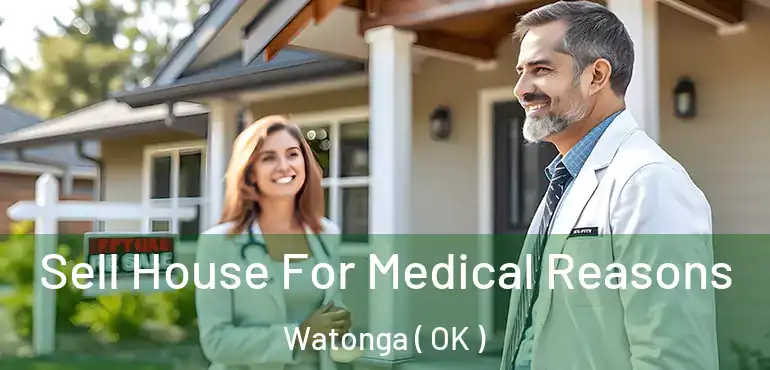  Sell House For Medical Reasons Watonga ( OK )