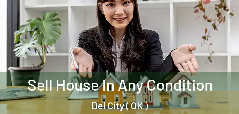  Sell House In Any Condition Del City ( OK )