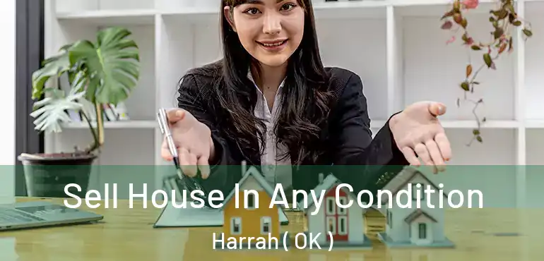  Sell House In Any Condition Harrah ( OK )