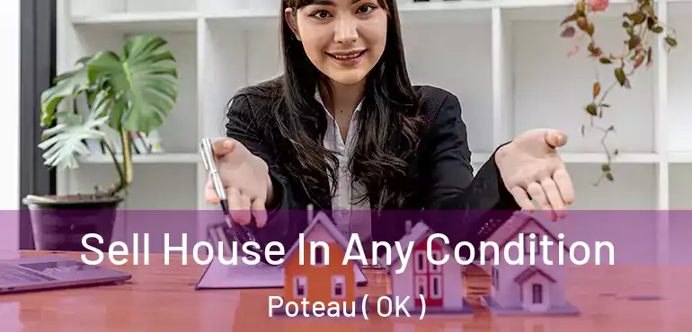  Sell House In Any Condition Poteau ( OK )