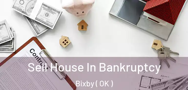  Sell House In Bankruptcy Bixby ( OK )