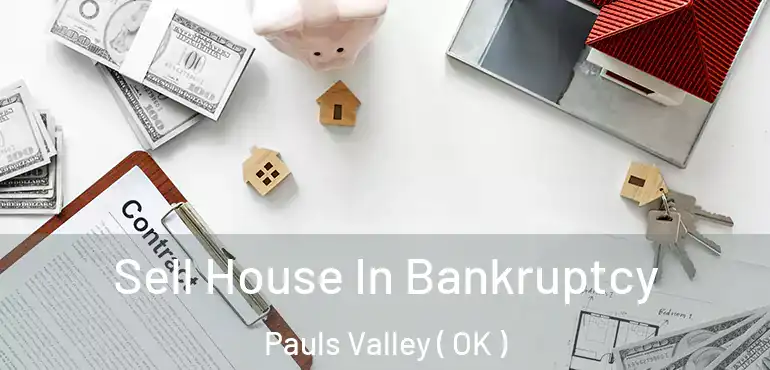  Sell House In Bankruptcy Pauls Valley ( OK )