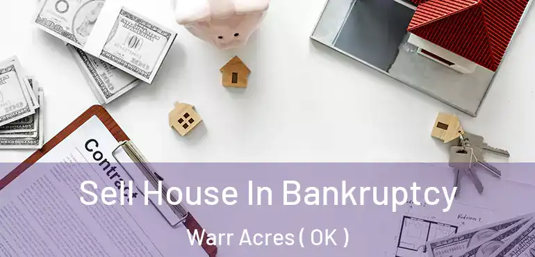  Sell House In Bankruptcy Warr Acres ( OK )