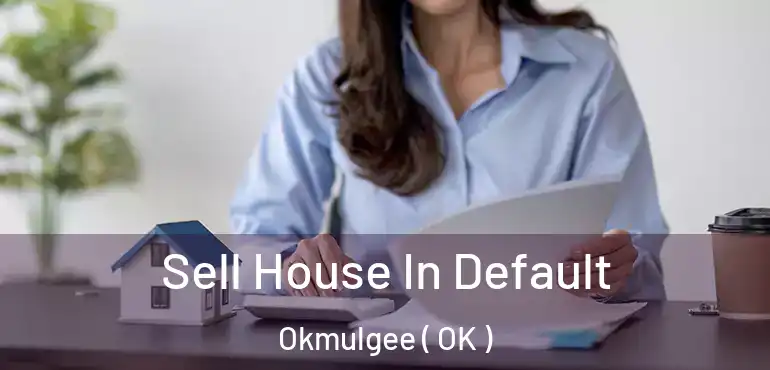  Sell House In Default Okmulgee ( OK )