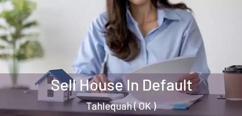  Sell House In Default Tahlequah ( OK )