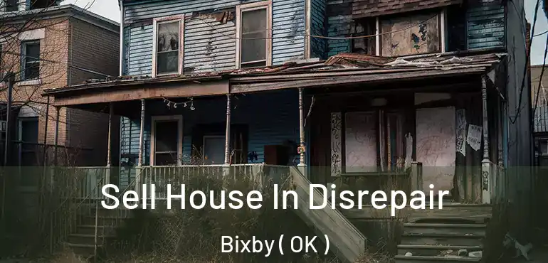 Sell House In Disrepair Bixby ( OK )