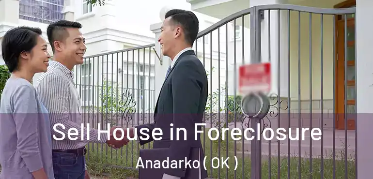  Sell House in Foreclosure Anadarko ( OK )