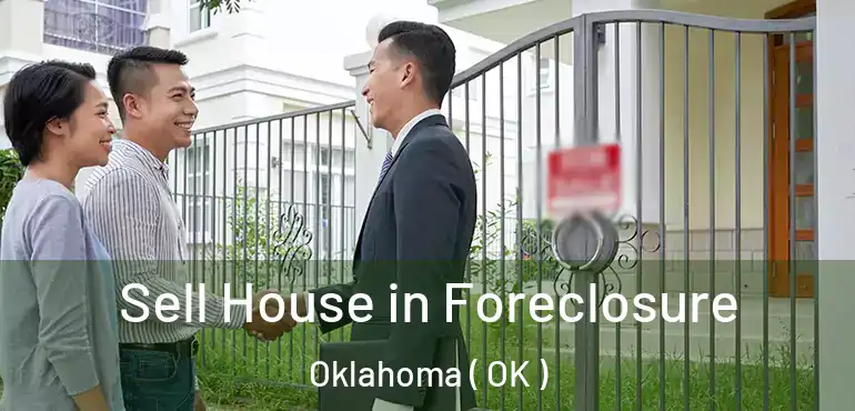  Sell House in Foreclosure Oklahoma ( OK )