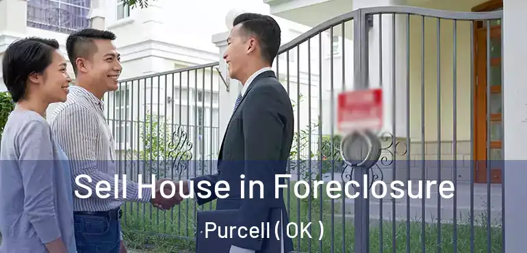  Sell House in Foreclosure Purcell ( OK )