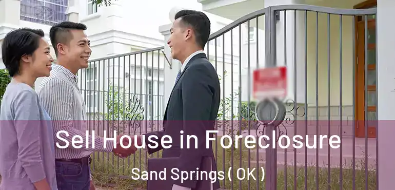  Sell House in Foreclosure Sand Springs ( OK )