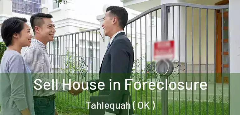  Sell House in Foreclosure Tahlequah ( OK )