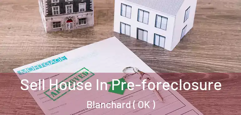  Sell House In Pre-foreclosure Blanchard ( OK )