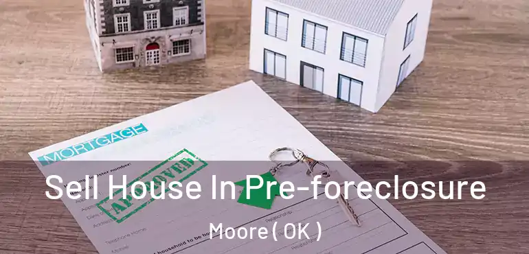  Sell House In Pre-foreclosure Moore ( OK )