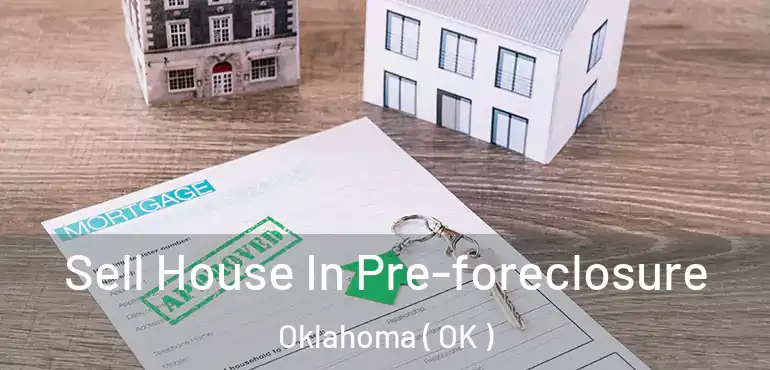  Sell House In Pre-foreclosure Oklahoma ( OK )