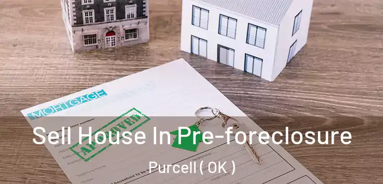  Sell House In Pre-foreclosure Purcell ( OK )