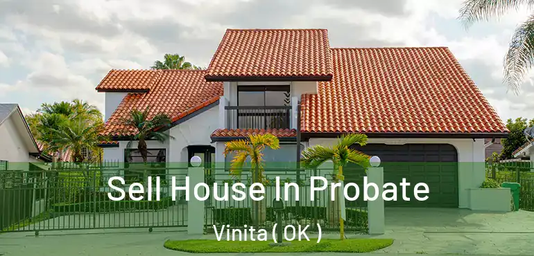  Sell House In Probate Vinita ( OK )