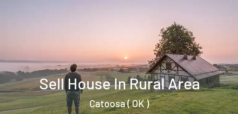  Sell House In Rural Area Catoosa ( OK )