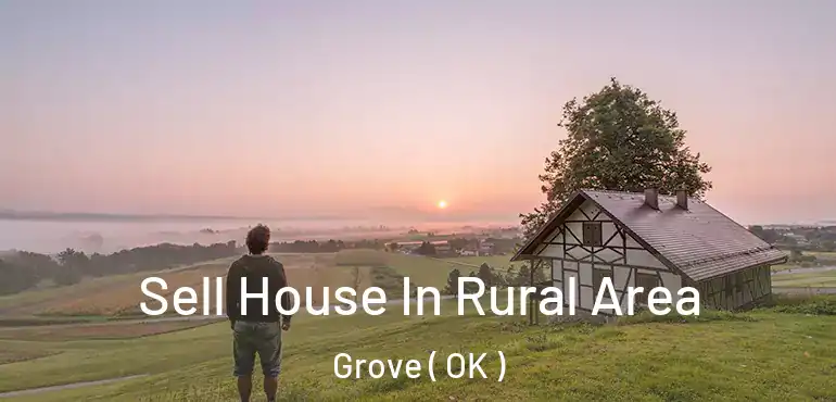  Sell House In Rural Area Grove ( OK )